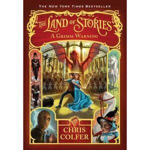 The Land of Stories: A Grimm Warning -- Chris Colfer